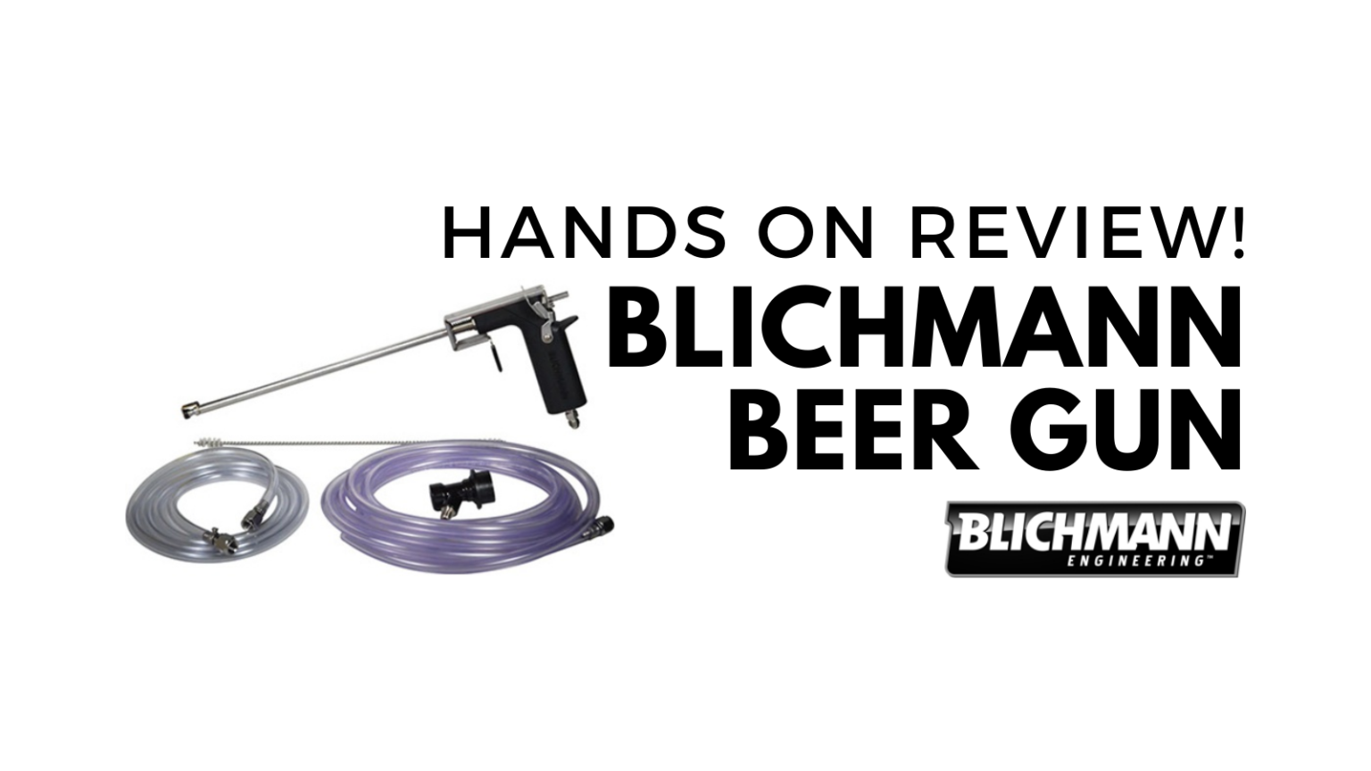 Hands on Review Blichmann Engineering Beer Gun Homebrew Finds