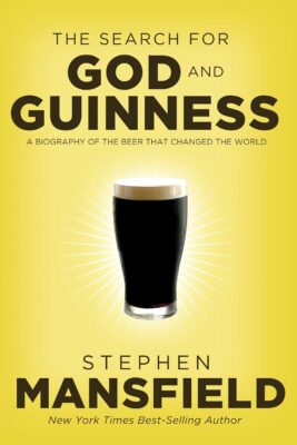 The Search for God and Guinness: A Biography of the Beer that Changed the World Kindle Edition