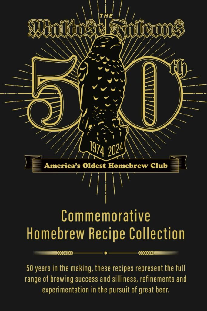 Maltose Falcons 50th Anniversary Recipe Book: Recipes from 50 Years of Homebrew Silliness